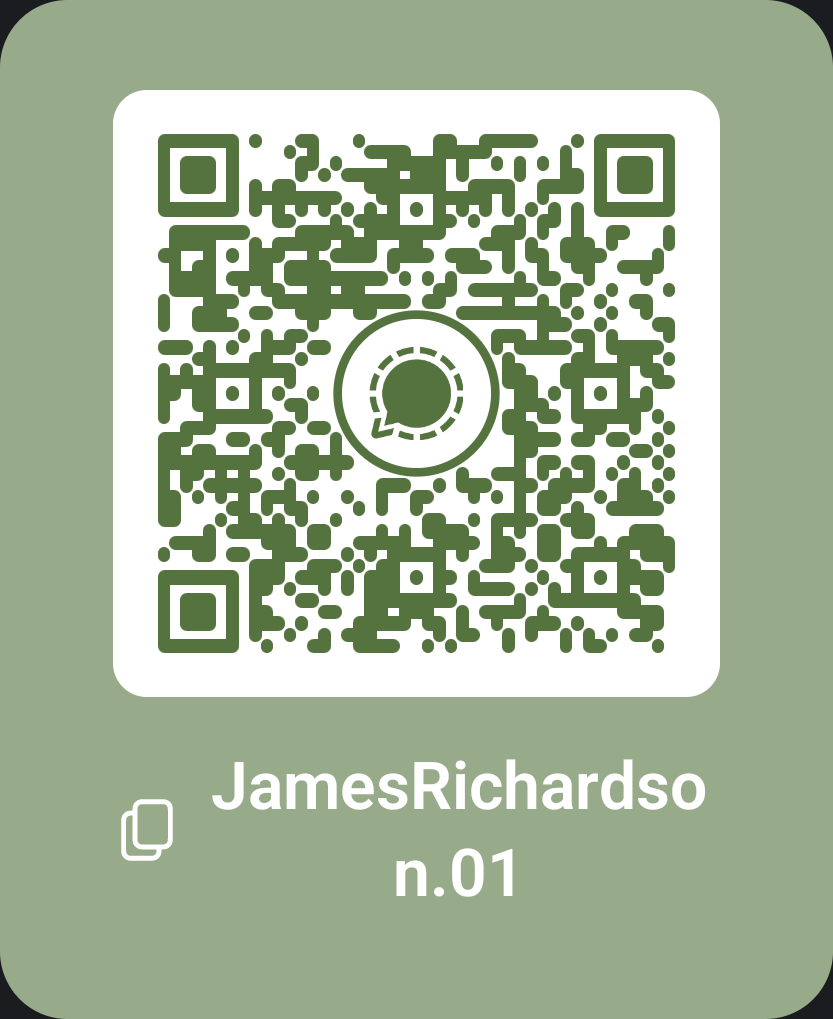 QR Code to scan to find me on Signal. Alternatively, you can use the username JamesRichardson.01 to look me up. 